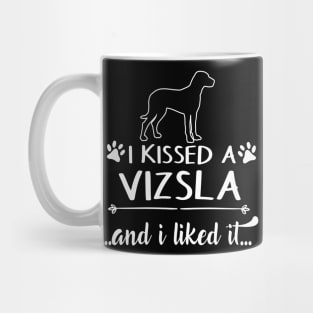 I Kissed A Vizsla Mug